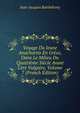 Voyage Du Jeune Anacharsis En Gr?ce, Dans Le Milieu Du Quatri?me Si?cle Avant L'?re Vulgaire, Volume 7 (French Edition), Jean-Jacques Barthelemy 
