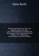 Repertorium Uber Die in Zeit- Und Sammelschriften Der Jahre 1891-1900 Enthaltenen Aufsatze Und Mitteilungen Schweizergeschichtlichen Inhaltes: Als . Allgemeinen Geschichtforsch (German Edition), Hans Barth 