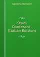 Studi Danteschi . (Italian Edition), Agostino Bartolini 