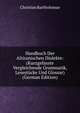 Handbuch Der Altiranischen Dialekte: (Kurzgefasste Vergleichende Grammatik, Lesestucke Und Glossar) (German Edition), Christian Bartholomae 