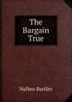 The Bargain True, Nalbro Bartley 