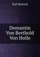 Demantin Von Berthold Von Holle, Karl Bartsch 