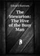 The Stewarton: The Hive of the Busy Man, Edward Bartrum 