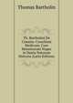 Th. Bartholini De Cometa: Consilium Medicum, Cum Monstrorum Nuper in Dania Natorum Historia (Latin Edition), Thomas Bartholin 