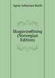 Skogavzroftning (Norwegian Edition), Agnar Johannes Barth 