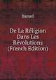 De La Religion Dans Les Revolutions (French Edition), Baruel 