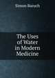 The Uses of Water in Modern Medicine, Simon Baruch 