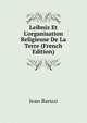 Leibniz Et L'organisation Religieuse De La Terre (French Edition), Jean Baruzi 