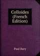 Colloides (French Edition), Paul Bary 