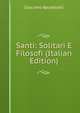 Santi: Solitari E Filosofi (Italian Edition), Giacomo Barzellotti 