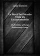 La Met Del Mondo Vista Da Un`automobile. Da Pechino a Parigi in Sessanta Giorni, Luigi Barzini 