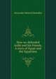 How we defended Arabi and his friends. A story of Egypt and the Egyptians, Alexander Meyrick Broadley 