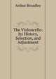 The Violoncello: Its History, Selection, and Adjustment, Arthur Broadley 