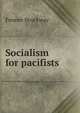 Socialism for pacifists, Fenner Brockway 