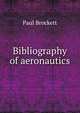 Bibliography of aeronautics, Paul Brockett 