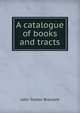 A catalogue of books and tracts, John Trotter Brockett 