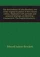 The descendants of John Brockett, one of the original founders of New Haven colony. Illustrated with portraits and armorial bearings; an historical . Connecticut. The English Brocketts. ", Edward Judson Brockett 