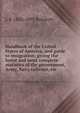 Handbook of the United States of America, and guide to emigration; giving the latest and most complete statistics of the government, Army, Navy.railways, etc, L. P. Brockett 