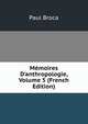 M?moires D'anthropologie, Volume 5 (French Edition), Paul Broca 