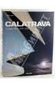 Calatrava. Complete Works 1979-2007, Jodidio Philip 