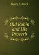 Old Robin and His Proverb, Henry F. Brock 