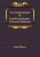 La Linguistique Et L'anthropologie . (French Edition), Paul Broca 