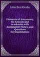 Elements of Astronomy, for Schools and Academies with Explanatory Notes, and Questions for Examination, John Brocklesby 