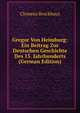 Gregor Von Heimburg: Ein Beitrag Zur Deutschen Geschichte Des 15. Jahrhunderts (German Edition), Clemens Brockhaus 