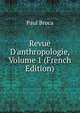 Revue D'anthropologie, Volume 1 (French Edition), Paul Broca 