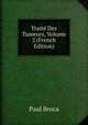 Traite Des Tumeurs, Volume 2 (French Edition), Paul Broca 