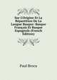 Sur L'Origine Et La R?partition De La Langue Basque: Basque Fran?ais Et Basque Espagnols (French Edition), Paul Broca 