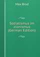 Sozialismus im zionismus (German Edition), Max Brod 