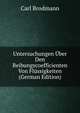 Untersuchungen Uber Den Reibungscoefficienten Von Flussigkeiten (German Edition), Carl Brodmann 