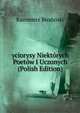 yciorysy Niektorych Poetow I Uczonych (Polish Edition), Kazimierz Brodziski 