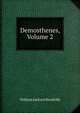 Demosthenes, Volume 2, William Jackson Brodribb 