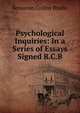 Psychological Inquiries: In a Series of Essays Signed B.C.B, Benjamin Collins Brodie 