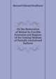 On the Restoration of Motion by Forcible Extension and Rupture of the Uniting Medium of Partially Anchylosed Surfaces, Bernard Edward Brodhurst 