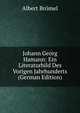 Johann Georg Hamann: Ein Literaturbild Des Vorigen Jahrhunderts (German Edition), Albert Bromel 