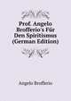 Prof. Angelo Brofferio's F?r Den Spiritismus (German Edition), Angelo Brofferio 