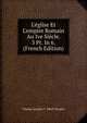 L'?glise Et L'empire Romain Au Ive Si?cle. 3 Pt. In 6. (French Edition), Charles Jacques V. Albert Broglie 