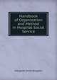 Handbook of Organization and Method in Hospital Social Service, Margaret Smith Brogden 