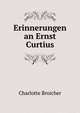 Erinnerungen an Ernst Curtius, Charlotte Broicher 