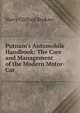 Putnam's Automobile Handbook: The Care and Management of the Modern Motor-Car, Harry Clifford Brokaw 