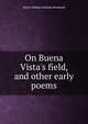 On Buena Vista's field, and other early poems, Henry Pelham Holmes Bromwell 