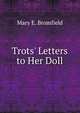 Trots' Letters to Her Doll, Mary E. Bromfield 