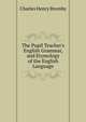 The Pupil Teacher's English Grammar, and Etymology of the English Language, Charles Henry Bromby 