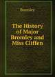 The History of Major Bromley and Miss Cliffen, Bromley 