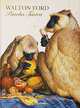 Walton Ford: Pancha Tantra / Животные в рисунках Уолтона Форда, Bill Buford, Walton Ford 