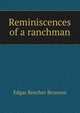 Reminiscences of a ranchman, Edgar Beecher Bronson 