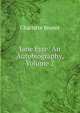 Jane Eyre: An Autobiography, Volume 2, Charlotte Bronte 
